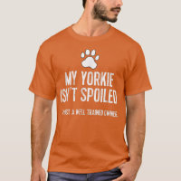Funny Yorkshire Terrier T-Shirt My Yorkie ist nich