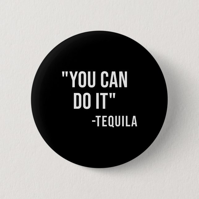 Funny you can do it Tequila Drink Cinco De Mayo Button (Vorderseite)