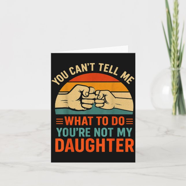 Funny You Can't Tell Me Retro Daughter Quote  Karte (Vorderseite)