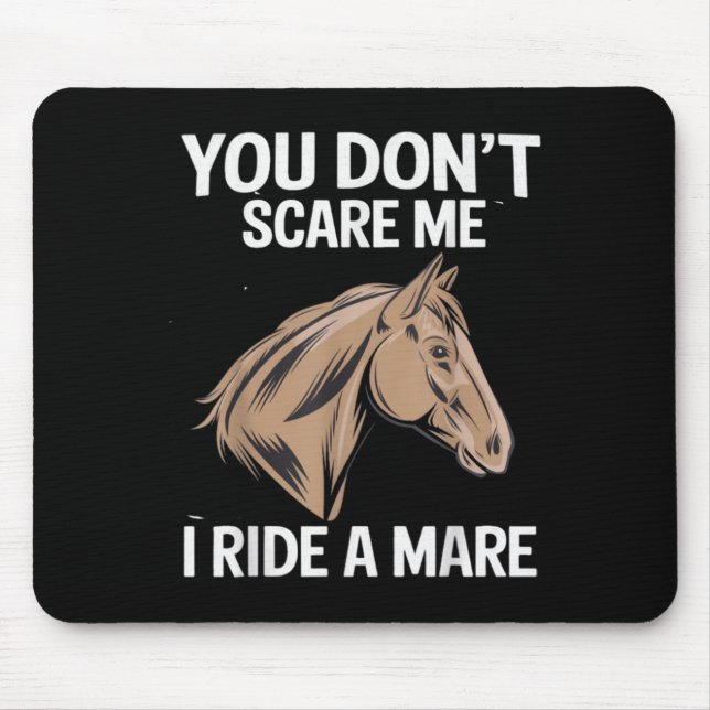Funny You Don't E Me I Ride A Mare Cool Equestrian Mousepad (Vorne)