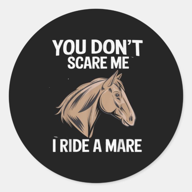 Funny You Don't E Me I Ride A Mare Cool Equestrian Runder Aufkleber (Vorderseite)