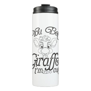 Funny You Wt Giraffe Ich bin Niedlich - Giraffe Lo Thermosbecher