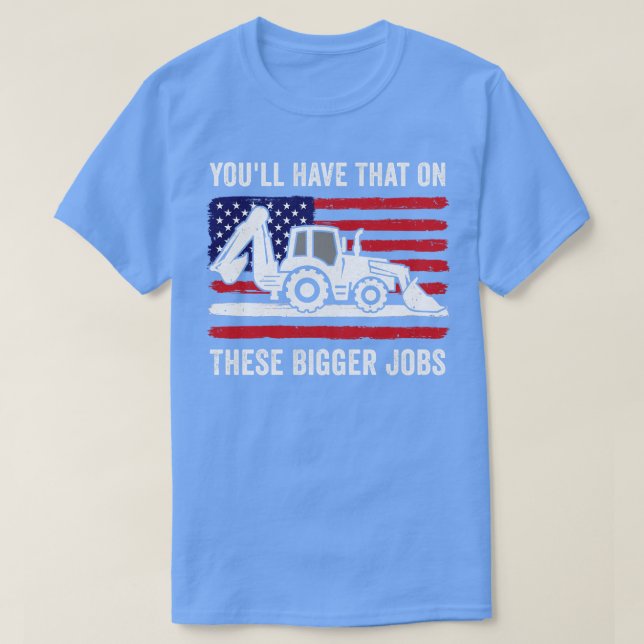 Funny Youll hat das auf dieser größeren Jobs Flag  T-Shirt (Design vorne)