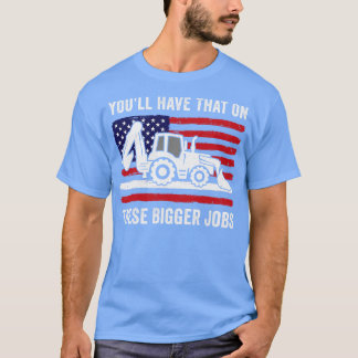 Funny Youll hat das auf dieser größeren Jobs Flag  T-Shirt