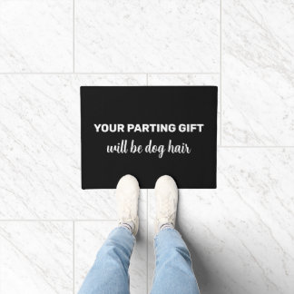 Funny Your Parting Gift Will Be Dog Hair Fußmatte