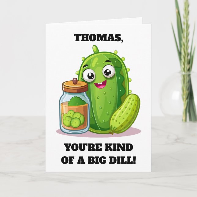 Funny You're Kind of a Big Dill Karte (Vorderseite)
