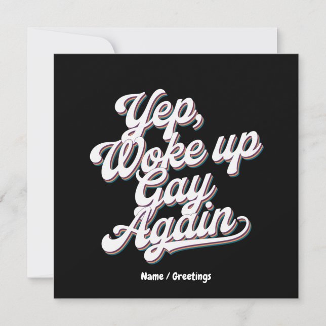 Funny "Yup Weck Up Gay Again" Prix Monatsdesign Einladung (Vorderseite)
