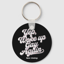 Funny "Yup Weck Up Gay Again" Prix Monatsdesign Schlüsselanhänger