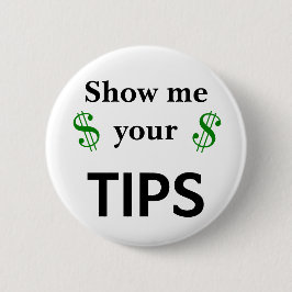 Funny Zeige mir deine Tipps in individueller Größe Button