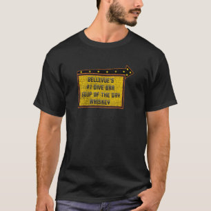 Funny Zitat Bellevue S Dive Bar Whiskey Zeichen T-Shirt