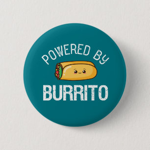 Funny Zitat Burrito und mexikanisches Essen Lover Button