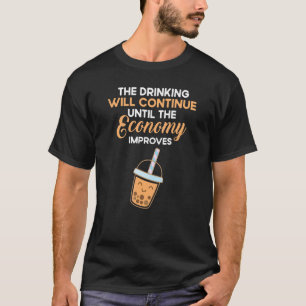 Funny Zitat das Getränk wird bis zum Econo weiterg T-Shirt