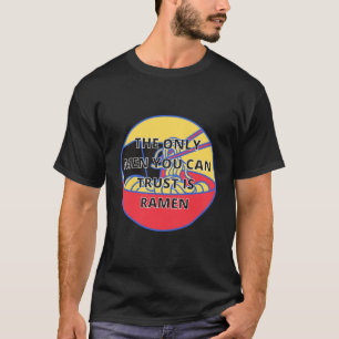 Funny Zitat - der einzige Mensch, dem man vertraue T-Shirt