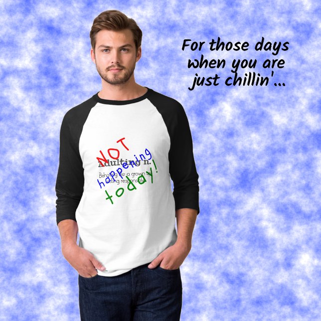 Funny Zitat erwachsen heute nicht Ereignis T-Shirt (Showing black sleeves option)