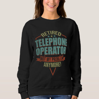 Funny Zitat für den Telefonbetreiber mit Ruhestand Sweatshirt