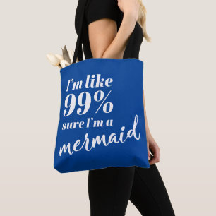 Funny Zitat für Meerjungfrauen Tasche