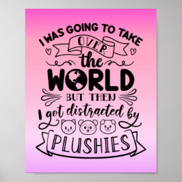 Funny Zitat für Niedliche Plushie-Liebhaber und Sa Poster