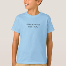 Funny Zitat "GET REAL" T - Shirt | Blaue Farbe