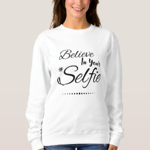Funny Zitat glauben an Ihr selber schwarzes Skript Sweatshirt