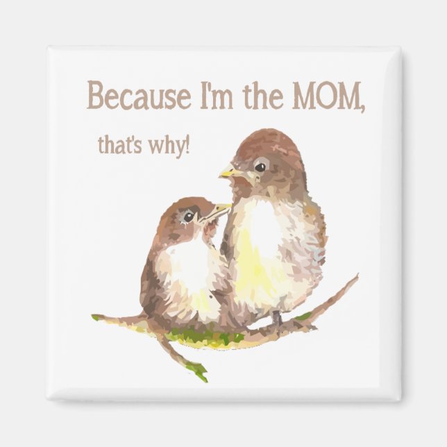 Funny Zitat "Ich bin die MAMA, deshalb ist Bird Fa Magnet (Vorne)