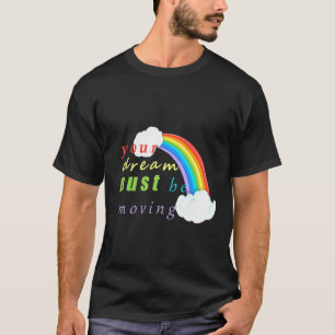 Funny Zitat Ihr Traum ist bewegen Liebe Glück de T-Shirt