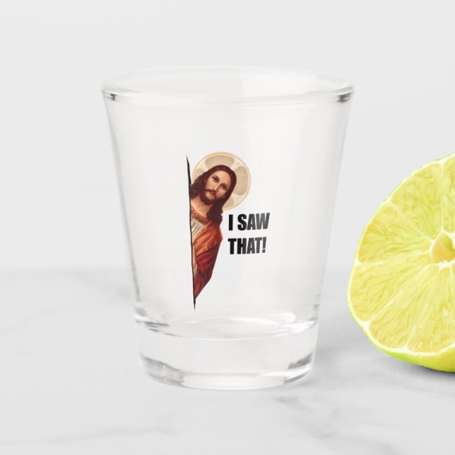 Funny Zitat Jesus Meme sah ich, dass Christlich Schnapsglas (Vorderseite)