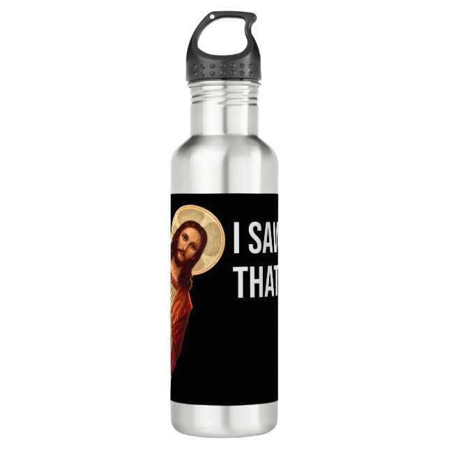 Funny Zitat Jesus Meme sah ich, dass Christlich T- Edelstahlflasche (Vorderseite)