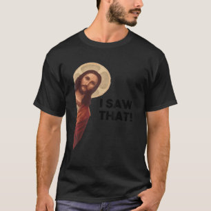 Funny Zitat Jesus Meme sah ich, dass Christlicher  T-Shirt