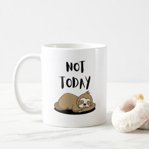 Funny Zitat minimalist NICHT HEUTE Kaffeetasse