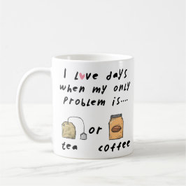 Funny Zitat, Tee oder Kaffee Tasse