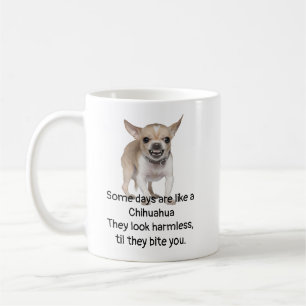 Funny Zitat über das Leben mit Chihuahua Dog Kaffeetasse