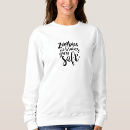 Funny Zombie Quote Humor Sweater Sweatshirt