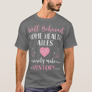 Funny Zuhause Health Aide HHA Gift Heartbeat Steth T-Shirt