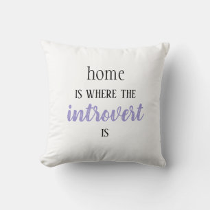 Funny "Zuhause is where the Introvert is"-Kopfkiss Kissen