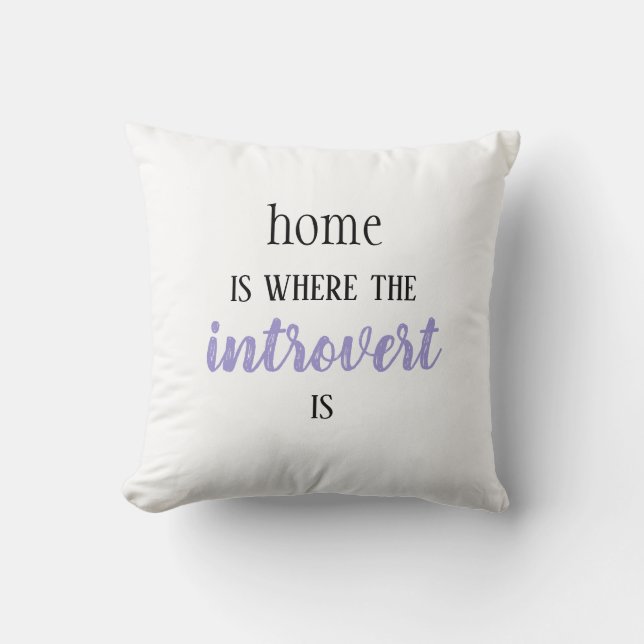 Funny "Zuhause is where the Introvert is"-Kopfkiss Kissen (Vorderseite)
