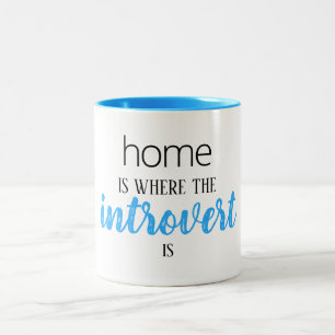 Funny "Zuhause is where the Introvert is" Zitat-Ta Zweifarbige Tasse