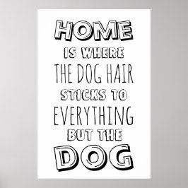 Funny Zuhause und Hundefass Zitat Poster