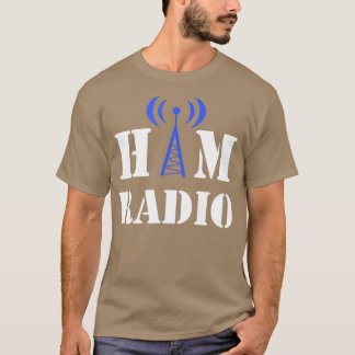 FunnyHAM RADIO Shortwave Radio Operator Quote T-Shirt