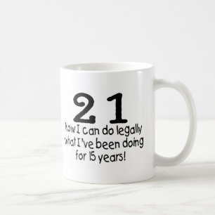 Für 21 jetzt, das ich erlaubterweise tun kann, was kaffeetasse