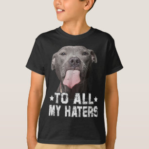 Für alle meine Hasser Funny Pitbull Hund Lover Ges T-Shirt
