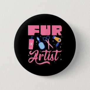 Fur Artist Dog Groomer Grooming Pet Puppy Care Gro Button