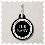 Fur Baby Black and White Dog ID Tag Haustiermarke<br><div class="desc">Fur Baby Black and White Dog ID Tag</div>