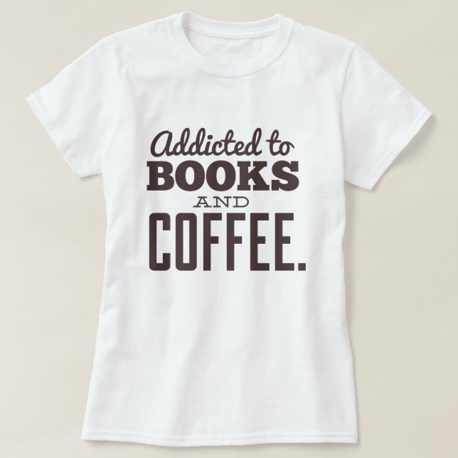 Für Bücher und Kaffee vorgesehen T-Shirt (Design vorne)