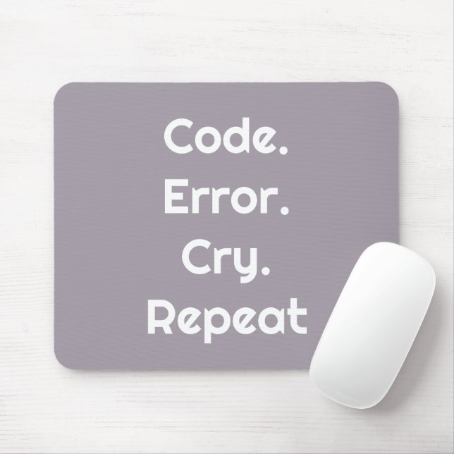 Für Code-Liebhaber – Code. Fehler. Weinen. Wiederh Mousepad (Mit Mouse)