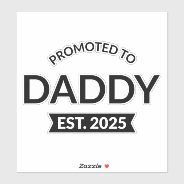 Für Daddy Est befördert. 2025 Aufkleber (Blatt)