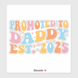 Für Daddy Est befördert. 2025 III Aufkleber