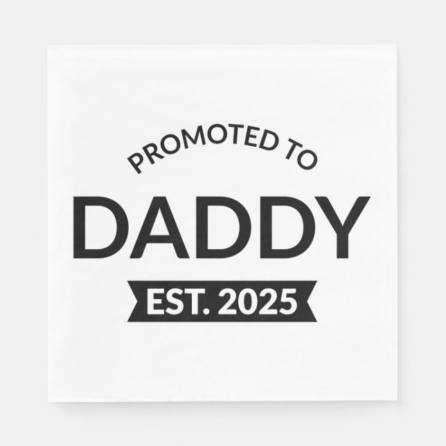 Für Daddy Est befördert. 2025 Serviette (Vorderseite)