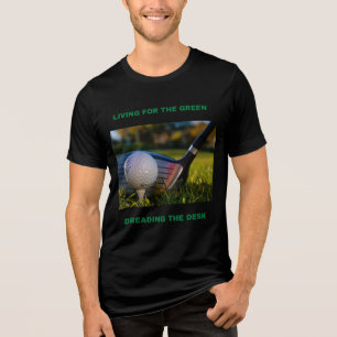 FÜR DAS GRÜN LEBEN, SCHREIBTISCHARBEIT FÜRCHTEN Tri-Blend SHIRT