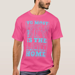 Für den meisten Himmel ist das Limit für mich der T-Shirt