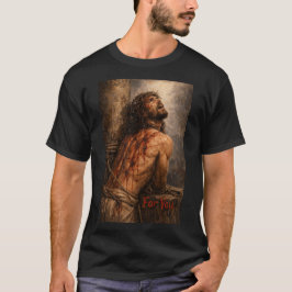 Für dich ausgepeitscht! T-Shirt